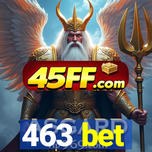 463 bet
